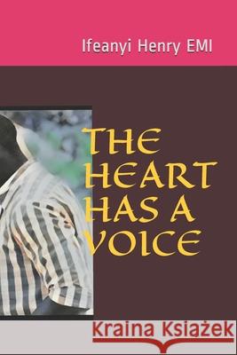 The Heart Has a Voice Emi Ifeanyi Henry 9781689295697 Independently Published - książka