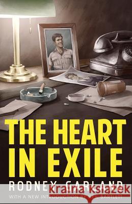 The Heart in Exile Rodney Garland Adam D Neil Bartlett 9781941147122 Valancourt Books - książka