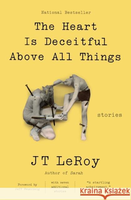 The Heart Is Deceitful Above All Things: Stories J. T. Leroy 9780062641274 Harper Perennial - książka