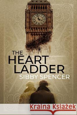 The Heart Ladder: A Suspenseful Psychological Thriller With a Brilliant Twist Ending Sibby Spencer   9781916283640 TRM Publishing - książka