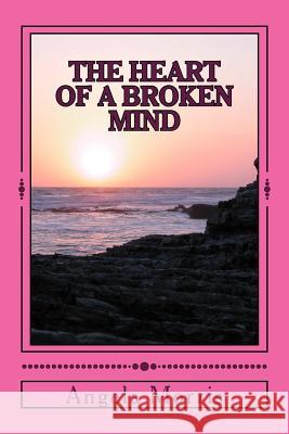 The Heart Of A Broken Mind Morris, Angela 9781500711276 Createspace - książka