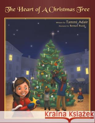 The Heart of a Christmas Tree Tammi Adair Benton Rudd 9780988640924 MindStir Media - książka
