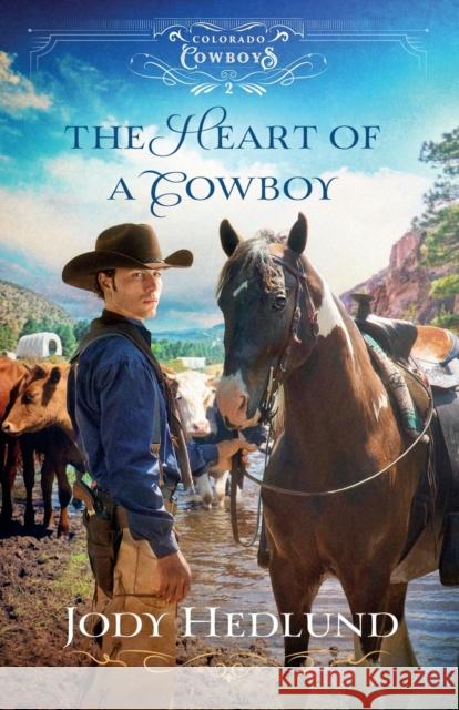 The Heart of a Cowboy Jody Hedlund 9780764236402 Baker Publishing Group - książka