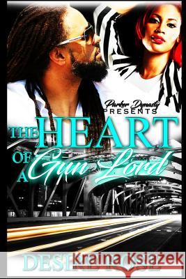 The Heart of A Gun Lord Rose, Desire 9781981172368 Createspace Independent Publishing Platform - książka