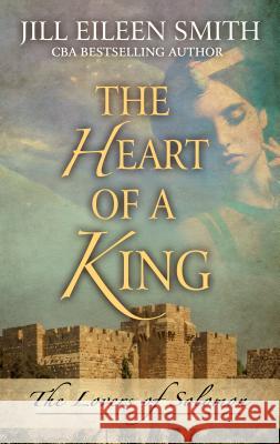 The Heart of a King: The Loves of Solomon Jill Eileen Smith 9781432864859 Thorndike Press Large Print - książka
