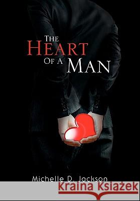 The Heart Of A Man Jackson, Michelle D. 9781453560730 Xlibris Corporation - książka