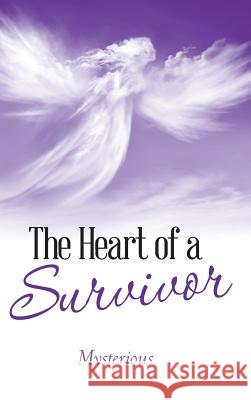 The Heart of a Survivor Mysterious   9781489716934 Liferich - książka