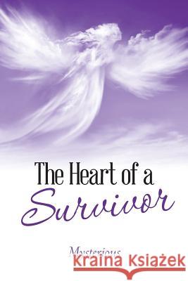 The Heart of a Survivor Mysterious 9781489716941 Liferich - książka