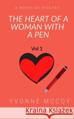 The Heart of a Woman with a Pen: Vol 1 Yvonne McCoy 9781736901519 Yvonne McCoy - książka
