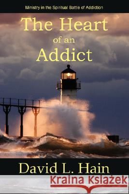 The Heart of an Addict David L. Hain 9781930585430 Coachwhip Publications - książka