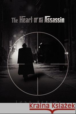 The Heart of an Assassin Tony Bertot 9781441525024 Xlibris Corporation - książka