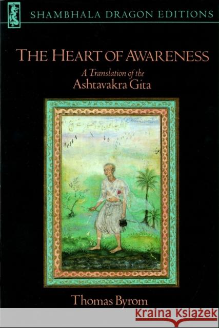 The Heart of Awareness: A Translation of the Ashtavakra Gita Thomas Byrom 9781570628979 Shambhala Publications Inc - książka
