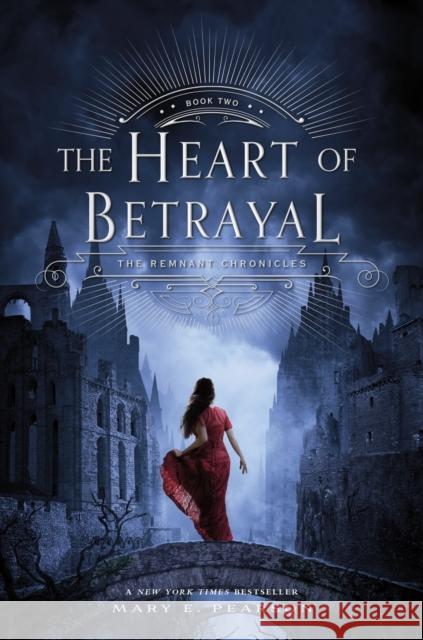 The Heart of Betrayal: The Remnant Chronicles, Book Two Mary E. Pearson 9780805099249 Henry Holt & Company - książka