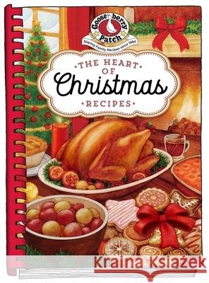 The Heart of Christmas Recipes Gooseberry Patch 9781620936023 Gooseberry Patch - książka