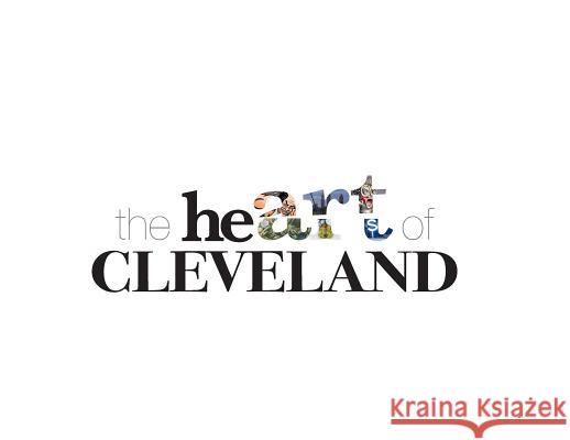 The Heart of Cleveland Scott Kraynak 9780996871785 Red Giant Books - książka