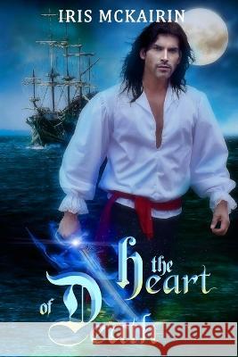 The Heart of Death Iris McKairin 9781981428106 Createspace Independent Publishing Platform - książka