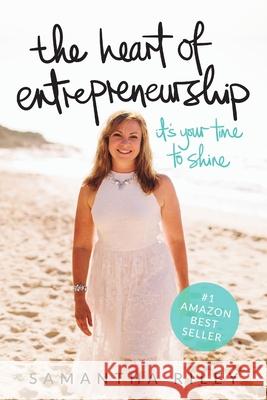 The Heart of Entrepreneurship (paperback) Samantha Riley 9781329537064 Lulu.com - książka