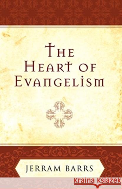 The Heart of Evangelism Jerram Barrs 9781581347159 Crossway Books - książka