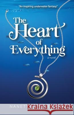 The Heart of Everything Littlestone 9781736464076 Words of Passion, LLC - książka