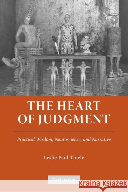 The Heart of Judgment: Practical Wisdom, Neuroscience, and Narrative Thiele, Leslie Paul 9780521248914 Cambridge University Press - książka