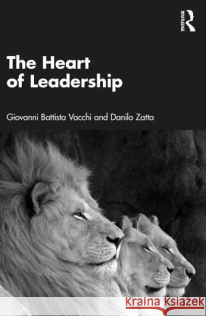 The Heart of Leadership Danilo Zatta 9781032457475 Taylor & Francis Ltd - książka