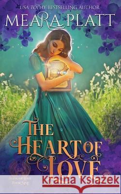 The Heart of Love Meara Platt 9781953455345 Dragonblade Publishing, Inc. - książka