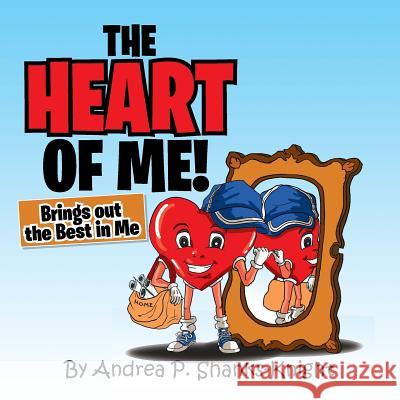 The Heart of Me Andrea P. Shanks-Knight 9781456857158 Xlibris Corporation - książka