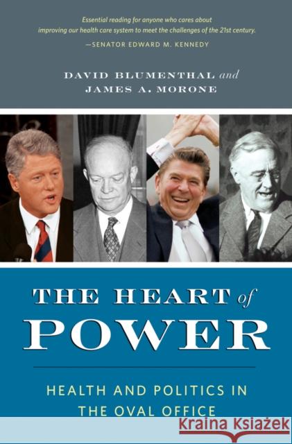 The Heart of Power, with a New Preface: Health and Politics in the Oval Office Blumenthal, David 9780520268098 University of California Press - książka