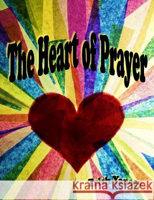 The Heart of Prayer Trish Yancey 9781544960937 Createspace Independent Publishing Platform - książka