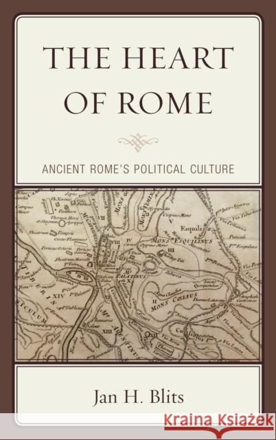 The Heart of Rome: Ancient Rome's Political Culture Jan H. Blits 9781498532242 Lexington Books - książka