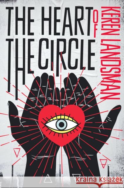 The Heart of the Circle Keren Landsman 9780857668110 Angry Robot - książka