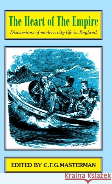 The Heart of the Empire: Discussions of Problems of Modern City Life in England Bentley B. Gilbert 9781912224401 Edward Everett Root - książka