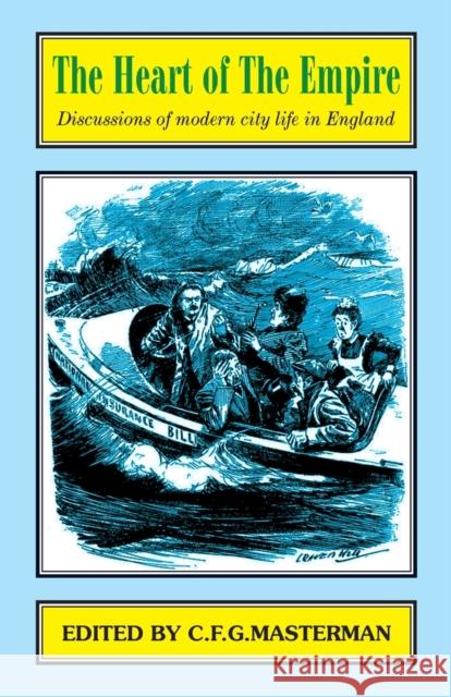 The Heart of the Empire: Discussions of Problems of Modern City Life in England Bentley B. Gilbert 9781912224418 Edward Everett Root - książka