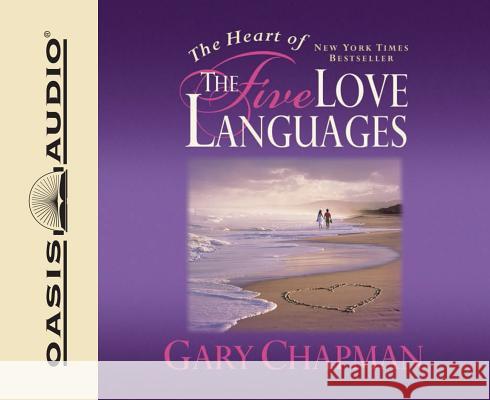 The Heart of the Five Love Languages - audiobook Chapman, Gary 9781598593921 Oasis Audio - książka