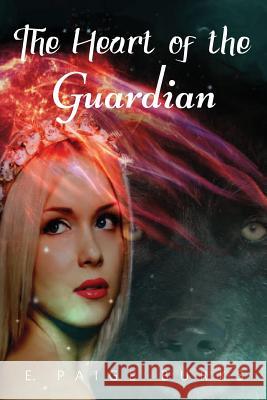 The Heart of the Guardian E. Paige Burks 9780998462066 Infinity Flower Publishing, LLC - książka