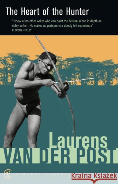 The Heart Of The Hunter Laurens Van Der Post 9780099428749  - książka