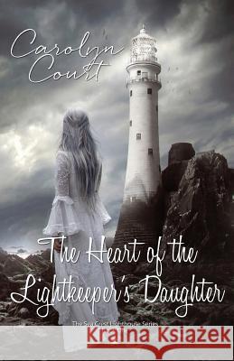 The Heart of the Lightkeeper's Daughter Carolyn Court 9781506908106 First Edition Design Publishing - książka