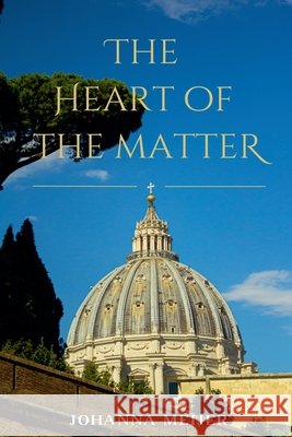 The Heart of the Matter Johanna Meijer 9798224438952 Johanna Meijer - książka
