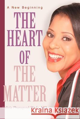 The Heart of the Matter: A New Beginning Wade, Felicia Pharagood 9780595393275 iUniverse - książka