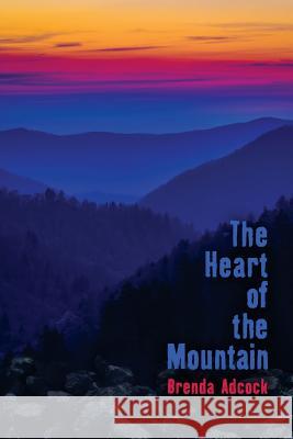 The Heart of the Mountain Brenda Adcock 9781619293304 Blue Beacon Books by Regal Crest - książka