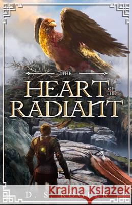 The Heart of the Radiant Daniel Kogler 9781952033018 D. S. Kogler - książka