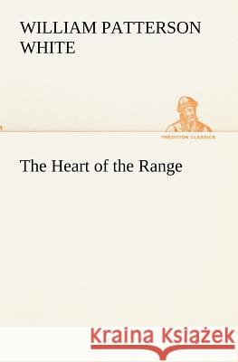 The Heart of the Range William Patterson White 9783849173647 Tredition Gmbh - książka
