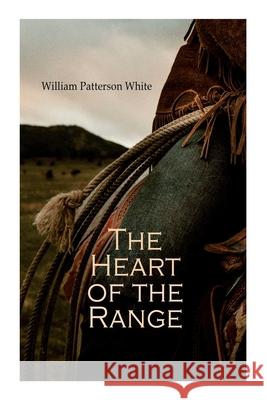 The Heart of the Range: Western Novel William Patterson White 9788027342174 e-artnow - książka