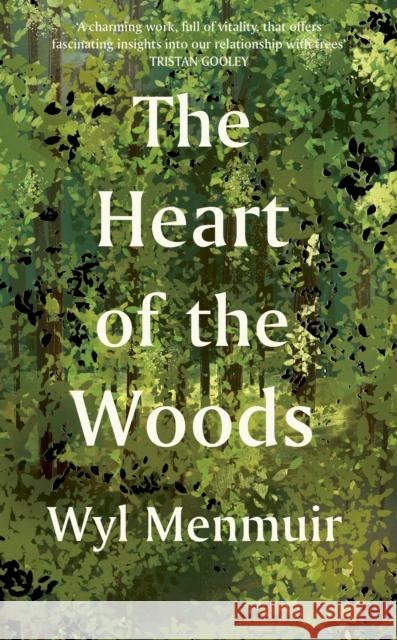 The Heart of the Woods Wyl Menmuir 9780711289246 Quarto Publishing PLC - książka