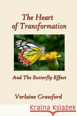The Heart of Transformation: And the Butterfly Effect Verlaine Crawford 9780999803639 High Castle Publishing - książka