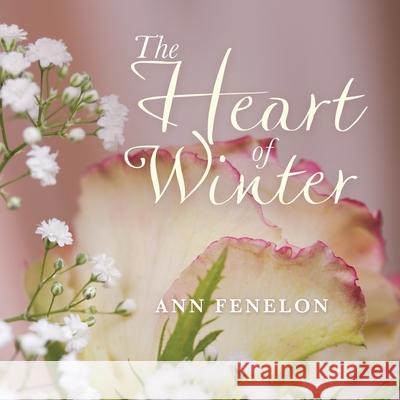 The Heart of Winter Ann Fenelon 9781664195653 Xlibris Us - książka