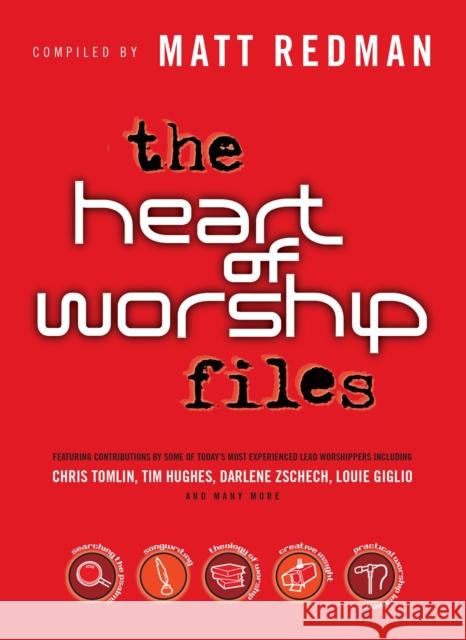 The Heart of Worship Files Matt Redman 9780764215575 Bethany House Publishers - książka