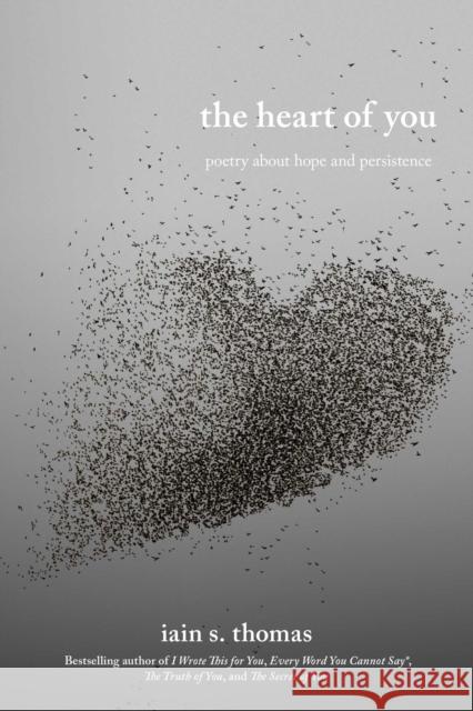 The Heart of You: Poetry about Hope and Persistence Volume 3 Iain S. Thomas 9781524893804 Andrews McMeel Publishing - książka