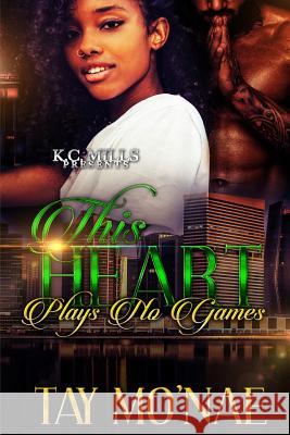 The Heart Plays No Games Tay Mo'nae 9780359448838 Lulu.com - książka