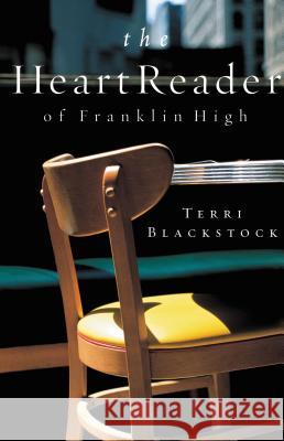 The Heart Reader of Franklin High Terri Blackstock 9781595545916 Thomas Nelson Publishers - książka